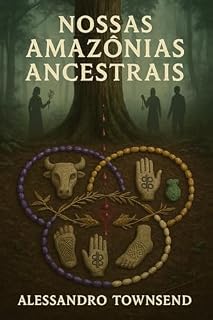 Livro Nossas Amazônias Ancestrais