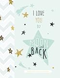 I Love You to the Moon and Back Sketchbook with Introductory Art Instruction: ART CLASS in a BOOK! Teen Journal Sketchbook Notepad Doodle Journal ... in All D Easter Gifts Teen Girls in all D by Sweet!ART, Sweet!ART Sketchbooks Notebook Journals for All Ages