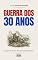 Livro GUERRA DOS 30 ANOS: O jogo de poder das grandes dinastias (História Mundial)