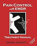 Pain Control with EMDR: Treatment Manual by Dr Mark Grant MA