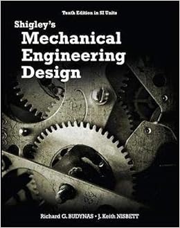 Shigley S Mechanical Engineering Design In Si Units 10th Edition In Si Units Budynas Richard Nisbett Keith Fr Livres Shigley S Mechanical Engineering Design In Si Units 10th Edition In Si Units Budynas Richard Nisbett Keith Fr Livres