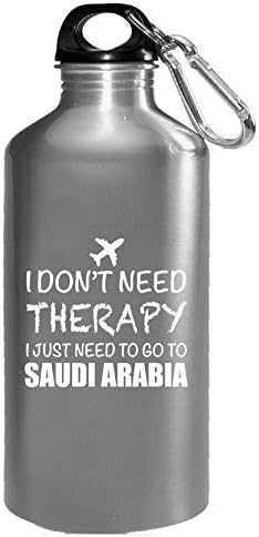 I Dont Need Therapy I Just Need To Go To Saudi Arabia - Water Bottle