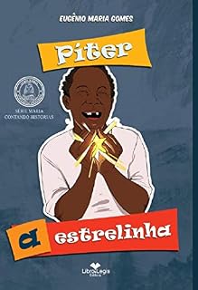 Livro PITER, A ESTRELINHA (MARIA CONTANDO HISTÓRIAS Livro 6)
