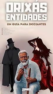 Livro Orixás e Entidades na Umbanda: Um Guia para Iniciantes (Explorando a Umbanda)