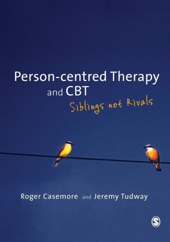 Person-centred Therapy and CBT: Siblings not Rivals