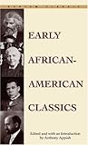 Front cover for the book Early African-American Classics by Anthony Appiah