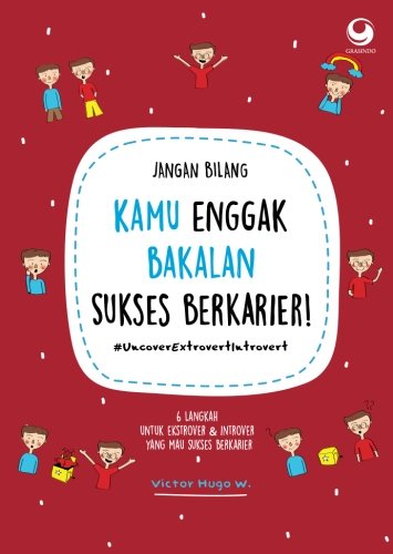 Jangan Bilang Kamu Enggak Bakalan Sukses Berkarier Indonesian Edition W Victor Hugo 9786024523367 Amazon Com Books