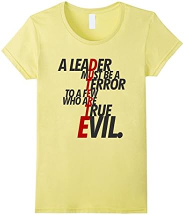 Womens DUTERTE A LEADER MUSTBE A TERROR TO A FEW WHO ARE TRUE EVIL Large Lemon