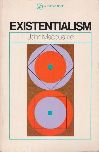 Existentialism: An Introduction, Guide and Assessment (Pelican)