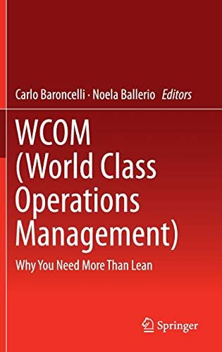 WCOM (World Class Operations Management): Why You Need More Than Lean Hardcover – 13 May 2016