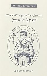 Hymne acathiste à notre père parmi les saints, Jean le Russe