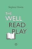 The Well Read Play by Stephen Unwin