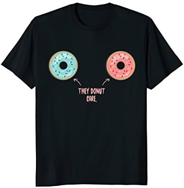 Womens They Donut Care Foodie Shirt - Funny Donuts Tee