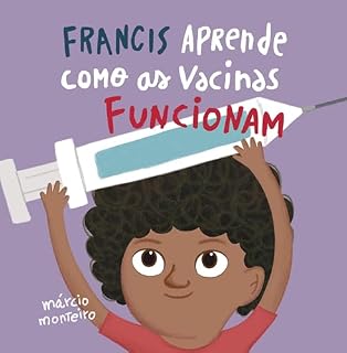 Livro Francis Aprende Como as Vacinas Funcionam