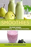 Smoothies: Green Smoothies & Vegan Protein Smoothies (Smoothies, Weight Loss, Health, Nutrition, Pla by Karen Greenvang