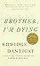 Brother, I'm Dying (Vintage Contemporaries) by Edwidge Danticat