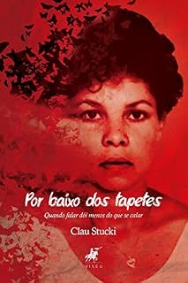 Livro Por baixo dos tapetes: quando falar dói menos do que se calar