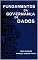 Livro FUNDAMENTOS DA GOVERNANÇA DE DADOS (Data Governance Livro 2)
