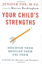 Your Child's Strengths: Discover Them, Develop Them, Use Them