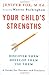 Your Child's Strengths: Discover Them, Develop Them, Use Them - Book by Jenifer Fox