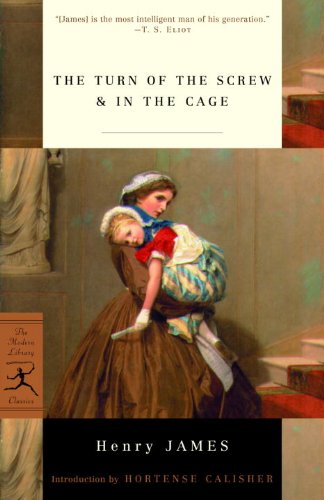 The Turn of the Screw & In the Cage (Modern Library Classics) by Henry James