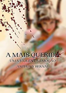 Livro A Mais Querida: Um Violenta Emoção. (+18)