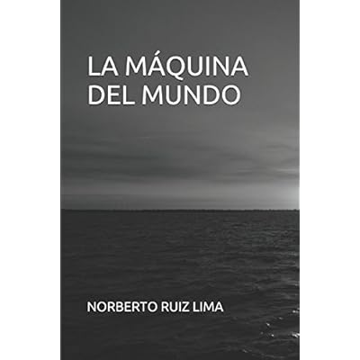 LA MÁQUINA DEL MUNDO LA MÁQUINA DEL MUNDO