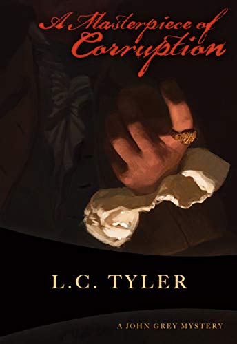 A Masterpiece of Corruption: The Second John Grey Historical Mystery (John Grey Historical Mysteries)