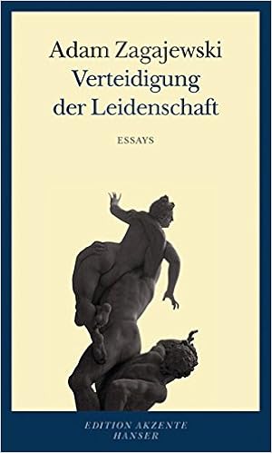 Verteidigung Der Leidenschaft Essays Amazon De Adam Zagajewski Bucher