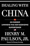 Dealing with China: An Insider Unmasks the New Economic Superpower