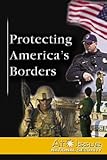 Protecting the Nation's Borders, Stinson, Doug, 0737727403