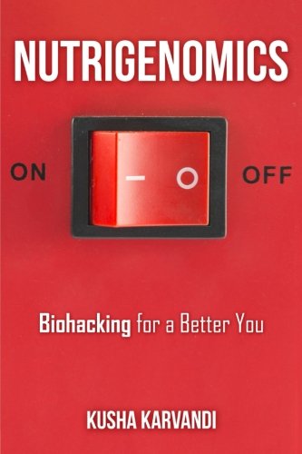 Nutrigenomics: Biohacking for a Better You