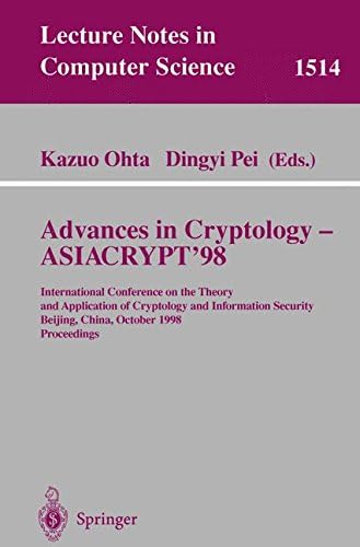 Advances in Cryptology ― ASIACRYPT’98: International Conference on the Theory and Application of Cryptology and Information Security, Beijing, China, ... (Lecture Notes in Computer Science)