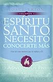 Espiritu Santo, Necesito Conocerte Mas (Spanish Edition)