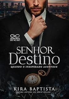 Livro Senhor Destino: Quando o inesperado acontece (Senhores do Acaso 1)