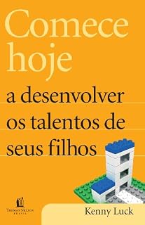 Livro Comece hoje a desenvolver os talentos de seus filhos