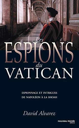 Les espions du Vatican: De Napoléon à la Shoah (NME.HIS.RENSEIG) (French Edition) by David Alvarez