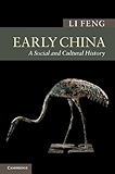 Early China: A Social and Cultural History (New Approaches to Asian History)