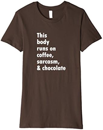 Womens Body Runs on Coffee, Sarcasm, &amp; Chocolate Tshirt Small Brown