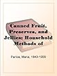 Canned Fruit, Preserves, and Jellies: Household Methods of Preparation U.S. Department of Agriculture Farmers' Bulletin No. 203