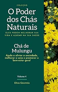 Livro O poder dos chás naturais: Chá de Mulungu (Coleção O poder dos chás naturais)