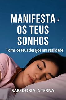 Livro Manifesta os teus Sonhos: Torna os teus desejos em realidade