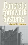 Concrete Formwork Systems, Hanna, A., 0824700724