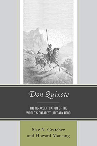 Don Quixote: The Re-accentuation of the World's Greatest Literary Hero by 