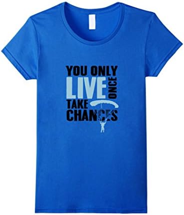 Women's skydiving: you only live once take chances T-shirt Medium Royal Blue