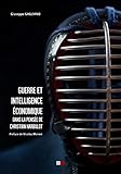 GUERRE ET INTELLIGENCE ECONOMIQUE: DANS LA PENSEE DE CHRISTIAN HARBULOT (VA PRESS) by