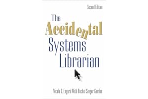 The Accidental Systems Librarian, Second Edition (The Accidental Library Series)