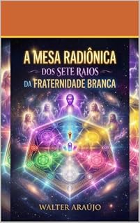Livro Manual Mesa Radiônica 7 Raios: A Radiestesia e os Raios da Criação