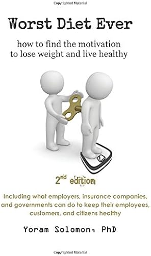 Download Worst Diet Ever: How to find the motivation to lose weight and live healthy PDF