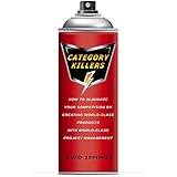 Category Killers: How to Eliminate your Competition by Creating World-Class Products with World-Class Project Management
